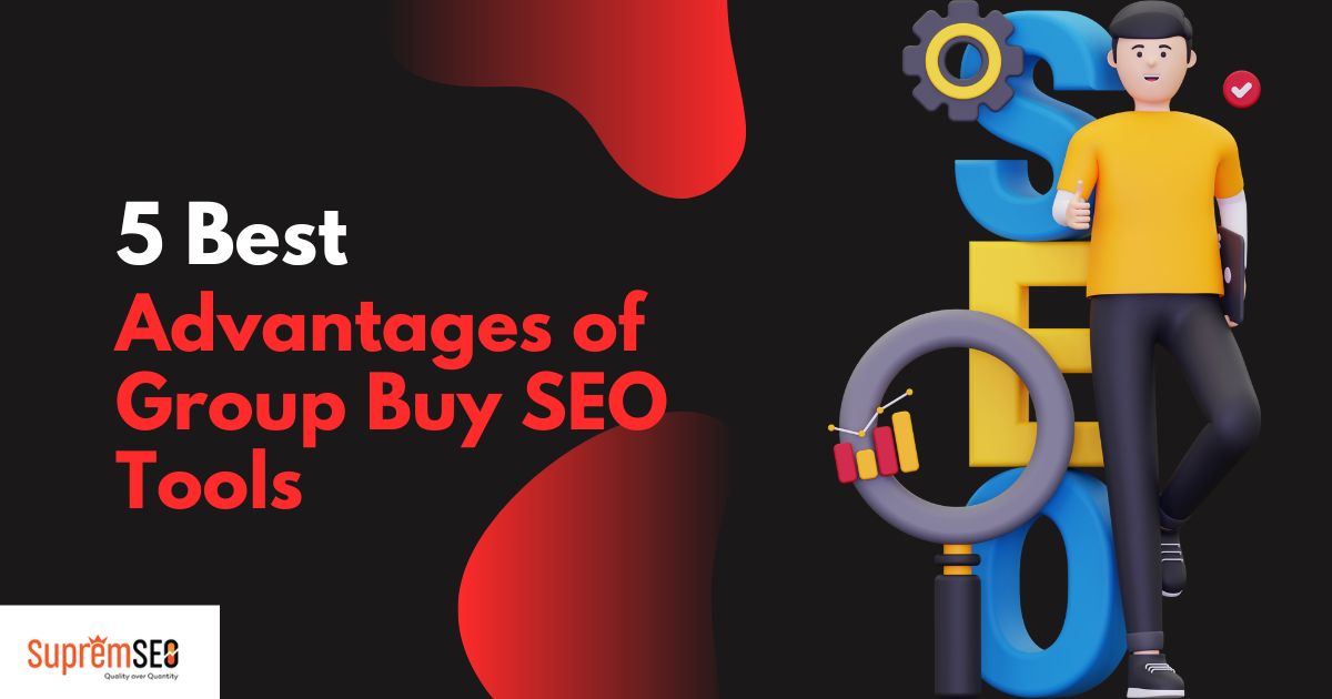 Top 5 Benefits of Using Group Buy SEO Tools