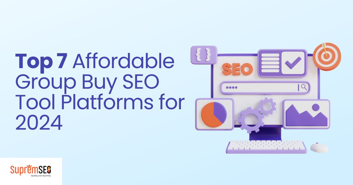 Top 7 Affordable Group Buy SEO Tool Platforms for 2024