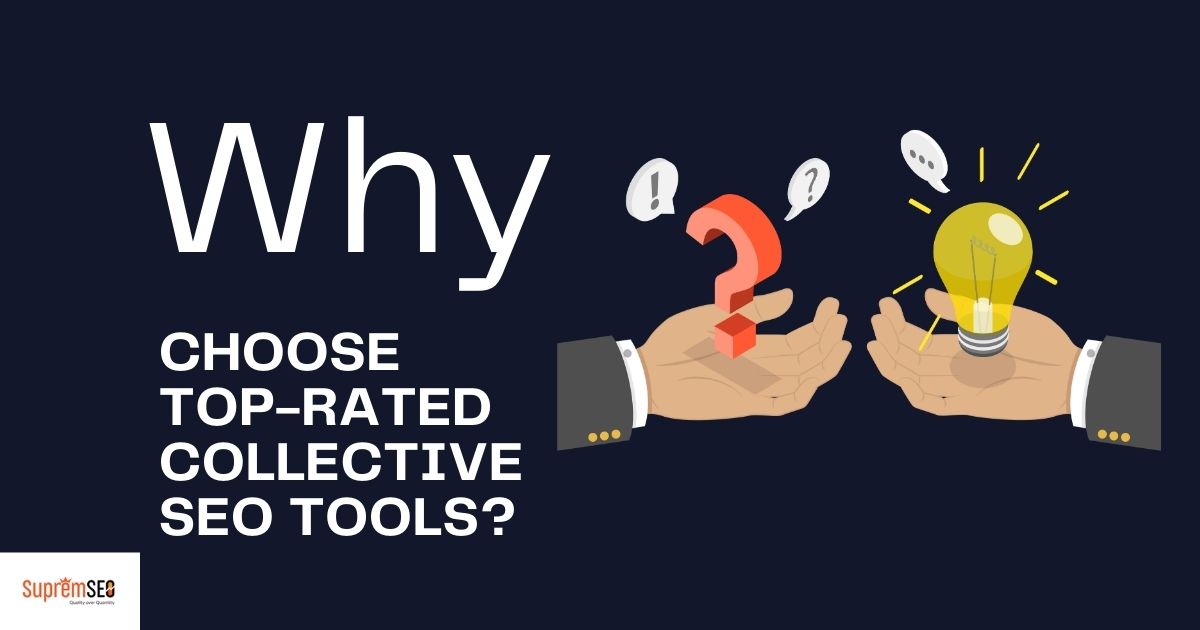 Why Choose Top-Rated Collective SEO Tools
